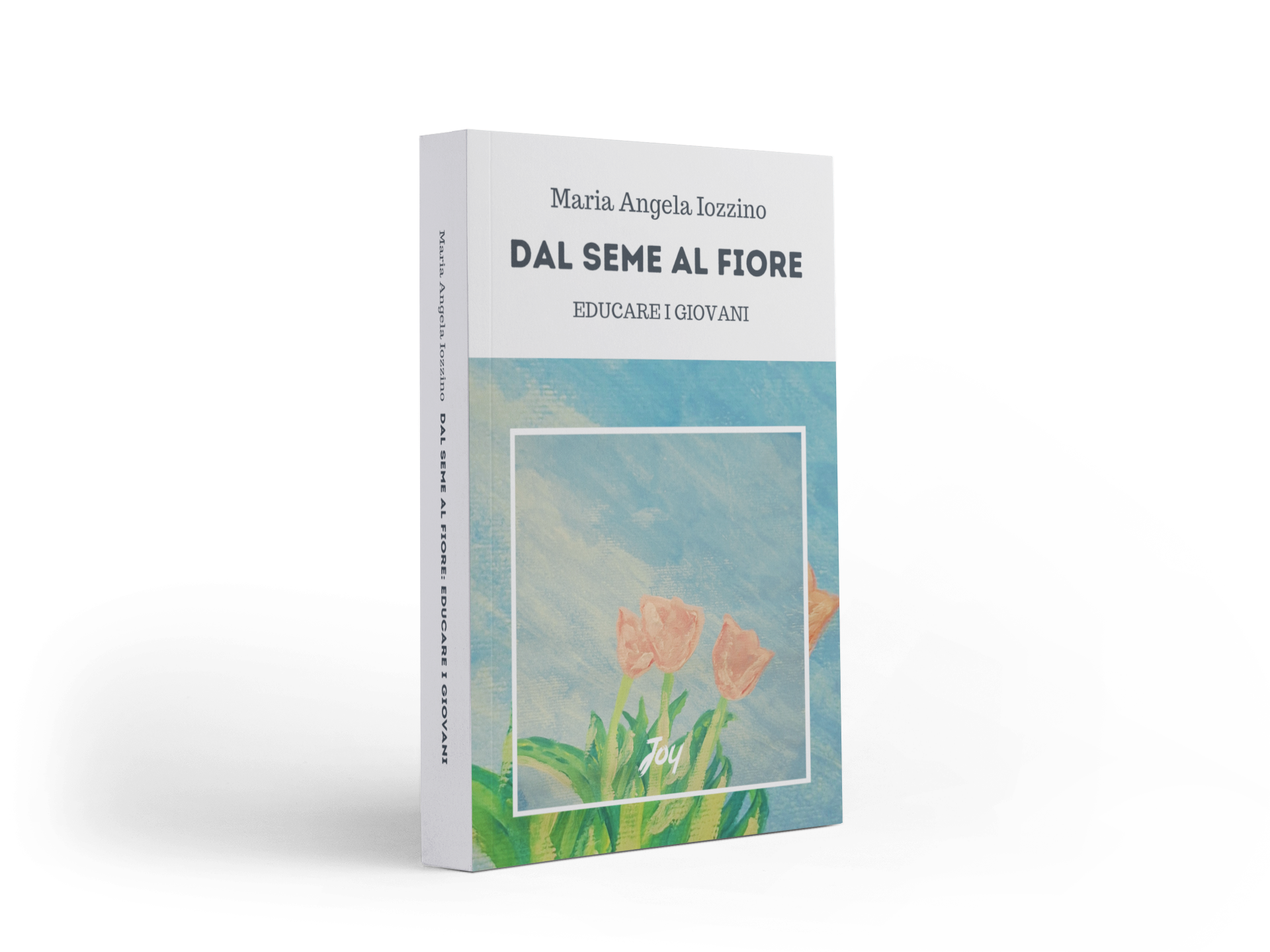 Maria Angela Iozzino - Dal seme al fiore: educare i giovani