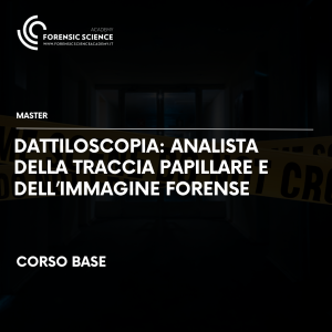 Master Dattiloscopia: Analista della traccia papillare e dell'immagine forense: CORSO BASE